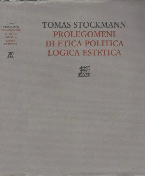 Prolegomeni di etica politica logica estetica