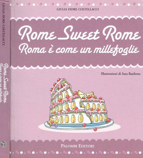 ROME SWEET ROME. ROMA E' COME UN MILLEFOGLIE