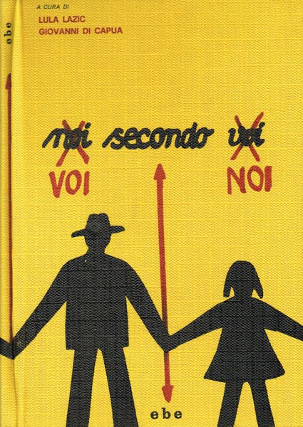 Noi (voi) secondo voi (noi)