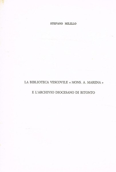 La biblioteca vescovile Mons.A.Marena e l'archivio diocesano di Bitonto