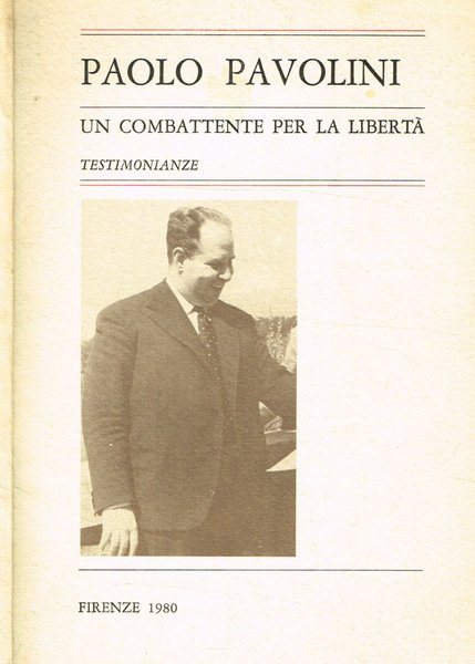 Paolo Pavolini. Un combattente per la libertà