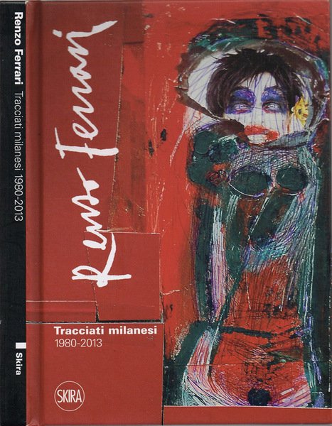 Renzo Ferrari: Tracciati milanesi 1980 - 2013