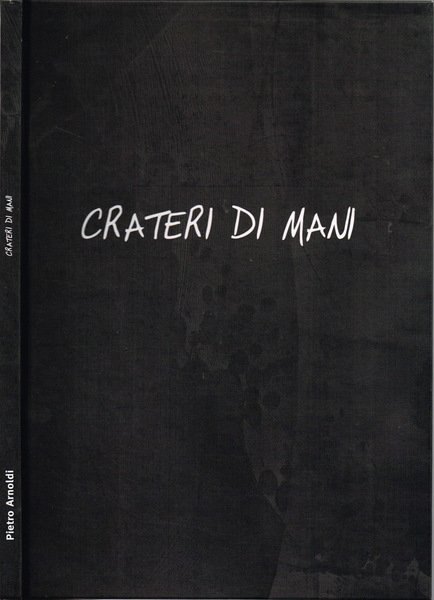Pietro Arnoldi: Crateri di mani