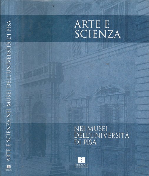 Arte e Scienza nei musei dell'Università di Pisa