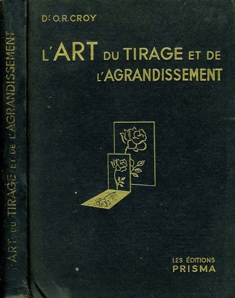 L'Art Complet Du Tirage Et De L'Agrandissement