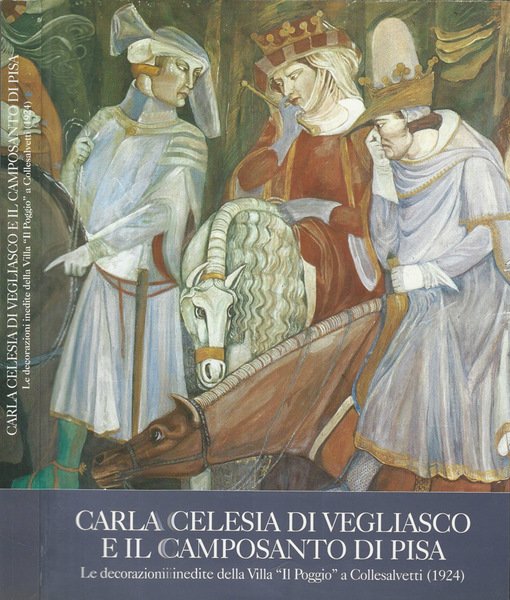 Carla Celesia di Vegliasco e il Camposanto di Pisa. Le …