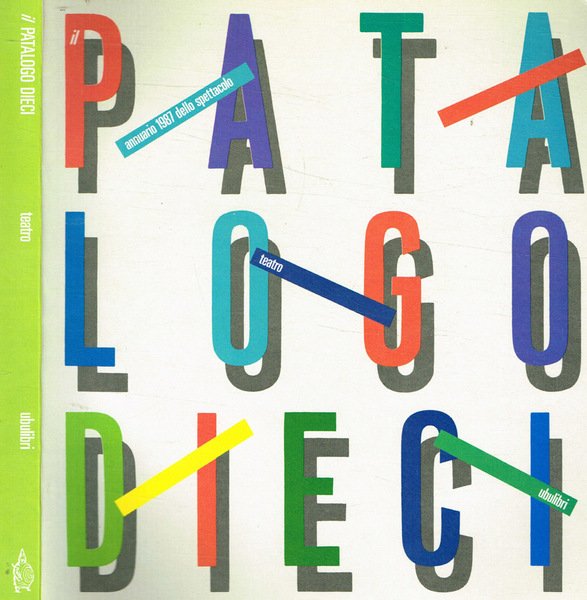 Il Patalogo dieci. Annuario 1987 dello spettacolo. Teatro | Immagine principale