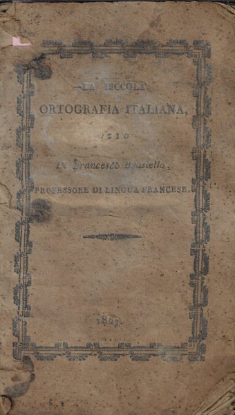 La piccola ortografia italiana, ossia breve istruzione per iscriver correttamente … | Immagine principale
