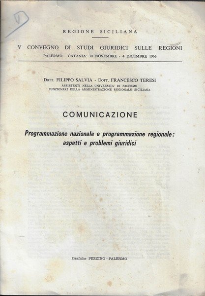 Comunicazione. Programmazione nazionale e programmazione regionale: aspetti e problemi giuridici