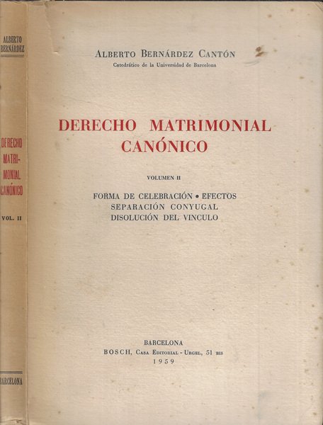 Derecho matrimonial canonico Volumen II Forma de celebracion- Efectos- Separacion …