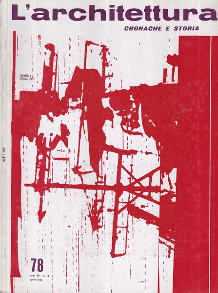 L'Architettura 78, Anno VII, Numero 12 aprile 1962 | Immagine principale