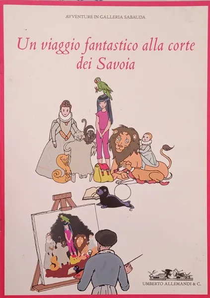 Un viaggio fantastico alla corte dei Savoia