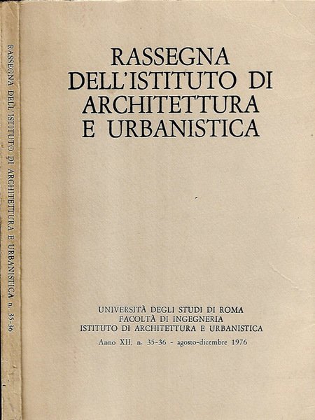 Rassegna dell’Istituto di Architettura e Urbanistica – n. 35-36 agosto-dicembre 1976