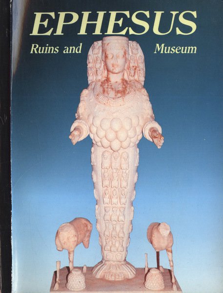 Ephesus. Ruins and Museum