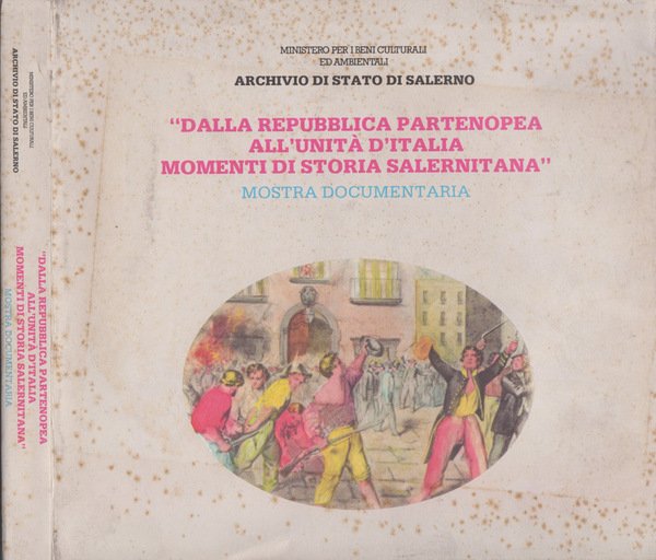 Dalla Repubblica Partenopea all' Unità d' Italia. Momenti di storia …