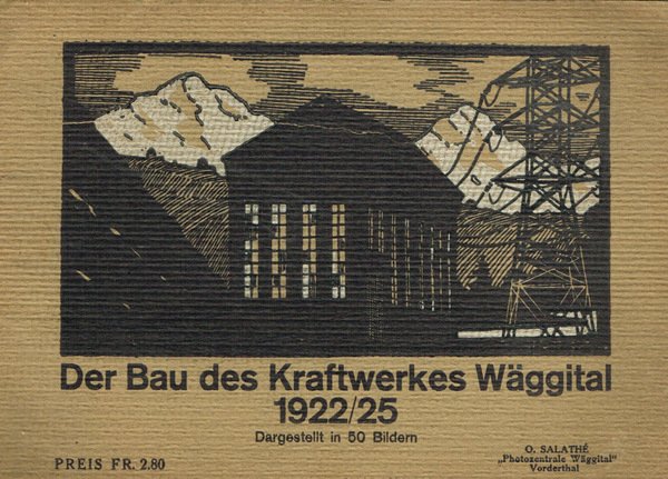 Der bau des Kraftwerkes Waggital 1922-25