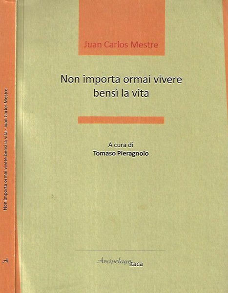 Non importa ormai vivere bensì la vita