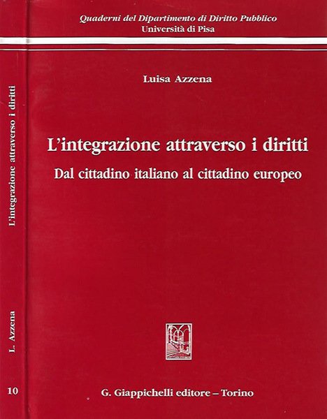 L'integrazione attraverso i diritti. Dal cittadino italiano al cittadino Europa