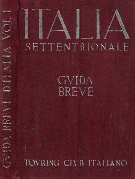 Italia Settentrionale. Guida breve vol. I | Immagine principale
