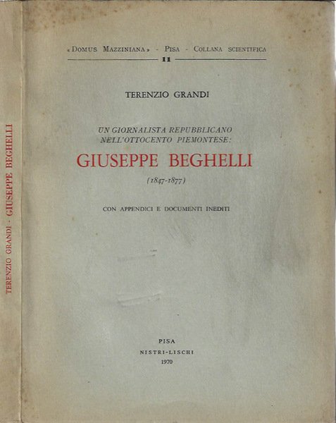 Un giornalista repubblicano nell'Ottocento piemontese: Giuseppe Beghelli 1847 - 1877