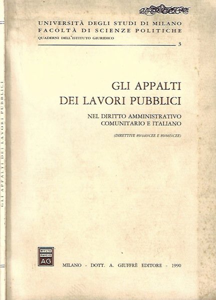 Gli appalti dei lavori pubblici, nel Diritto Amministrativo, Comunitario e …