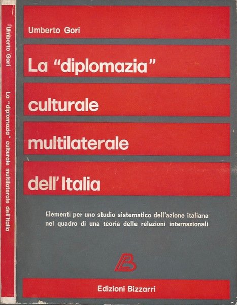 La "diplomazia" culturale multilaterale dell'Italia (Elementi per uno studio sistematico …