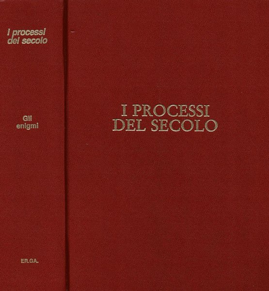 I Processi del Secolo. Gli Enigmi. Giovanni Feneroli - Carlo …