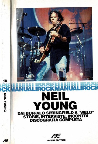 Neil Young - Dai Buffalo Springfield a " Weld ". …