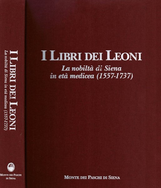 I Libri dei Leoni. La nobiltà di Siena in Età …