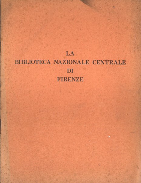 La Biblioteca Nazionale Centrale di Firenze