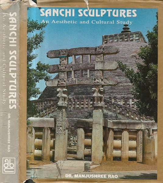 Sanchi Sculptures. An Aesthetic and Cultural Study
