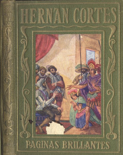 Hernàn Cortès. Historia de la conquista de Mèjico