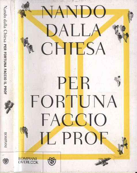 Per fortuna faccio il prof