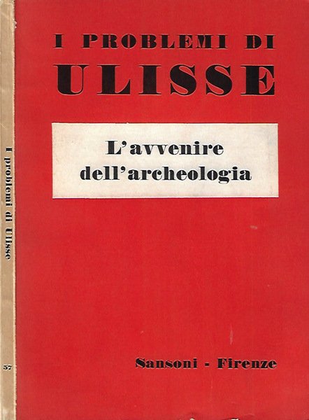 I problemi di Ulisse, anno XIX, vol. IX, aprile 1966 - L'avvenire dell'archeologia
