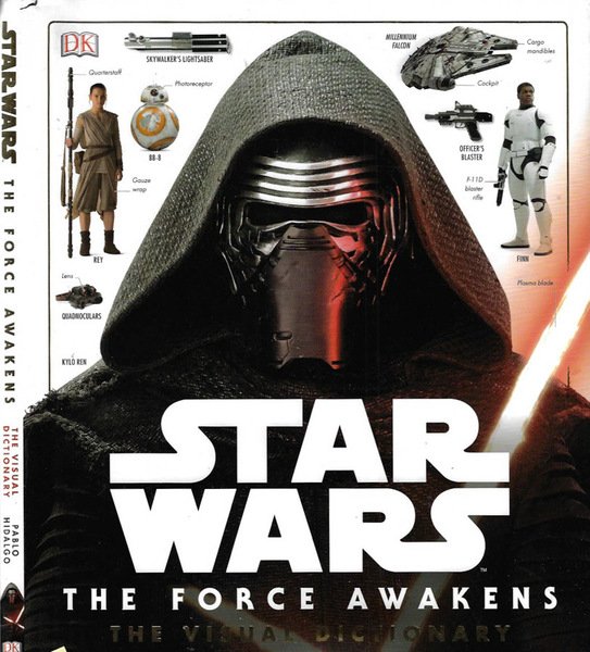 Star Wars - The Force Awakens. The Visual Dictionary