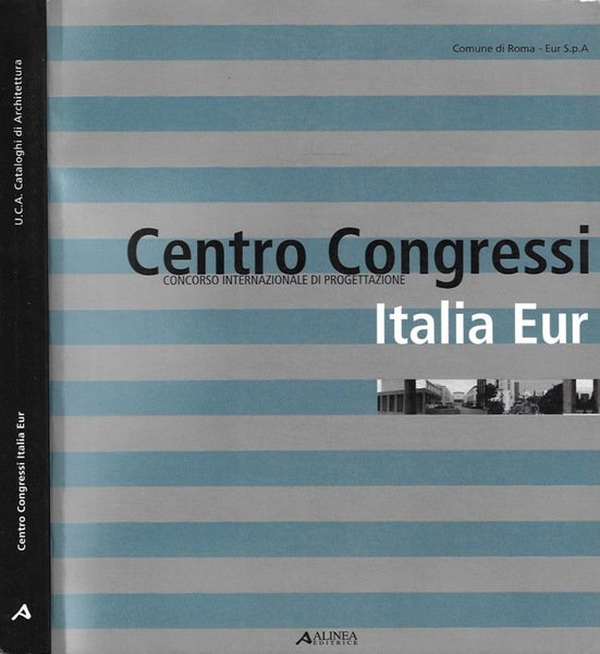 Centro Congressi Italia EUR - Concorso Internazionale di Progettazione