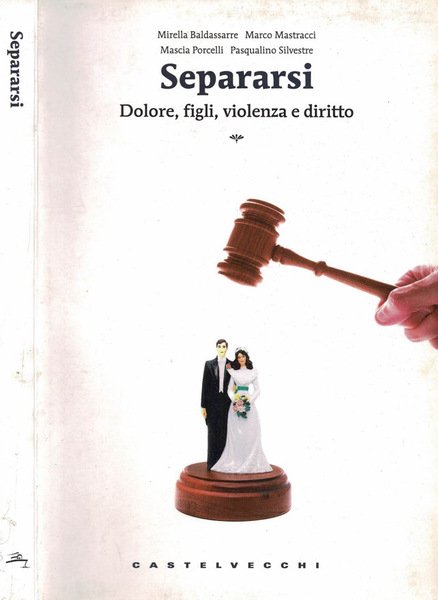 Separarsi. Dolore, figli, violenza e diritto