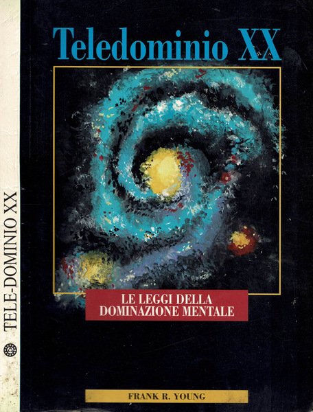 Tele - Dominio XX. Le leggi della dominazione mentale