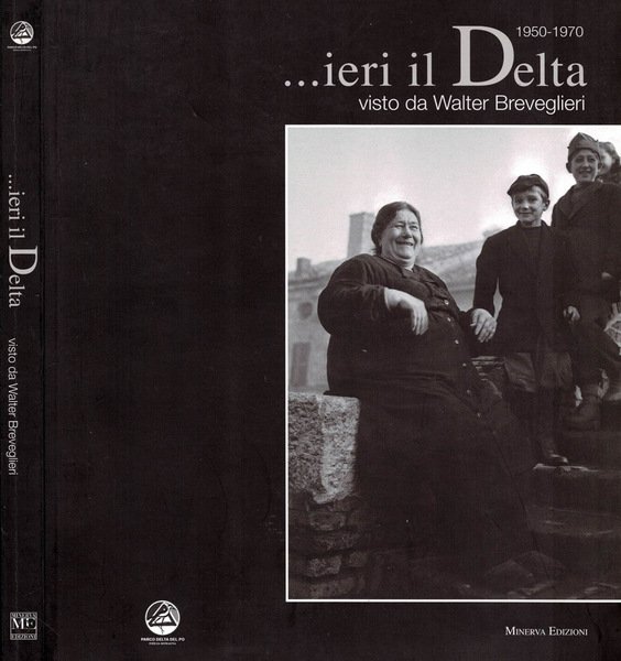 ieri il Delta, visto da Walter Breviglieri - 1950 - …