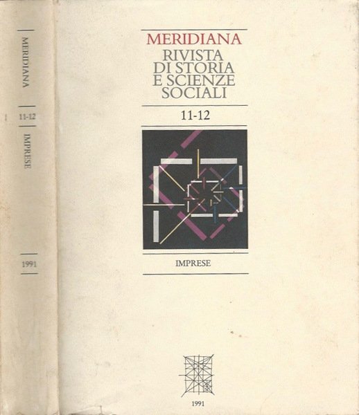 Meridiana. Rivista di Storia e Scienze Sociali - 11-12 Imprese - Maggio-Settembre 1991