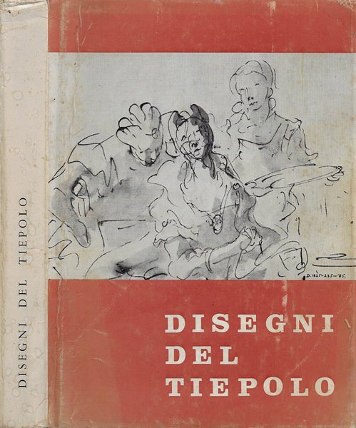 Disegni del Tiepolo Catalogo della mostra (Udine - Loggia del …