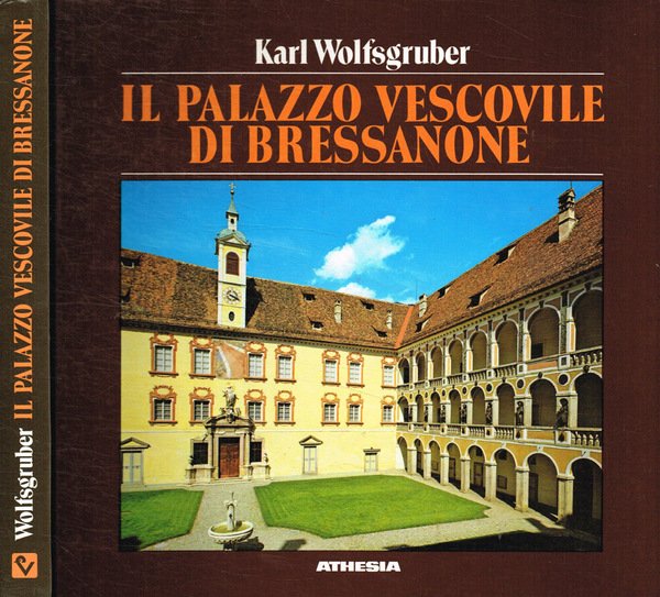 Il palazzo vescovile di Bressanone. Guida al Museo diocesano