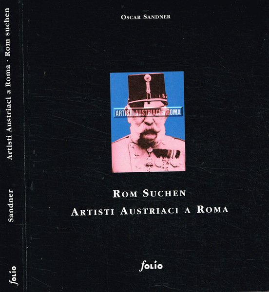 Artisti Austriaci a Roma. Rom Suchen 1964-1996