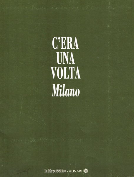 C'ERA UNA VOLTA MILANO