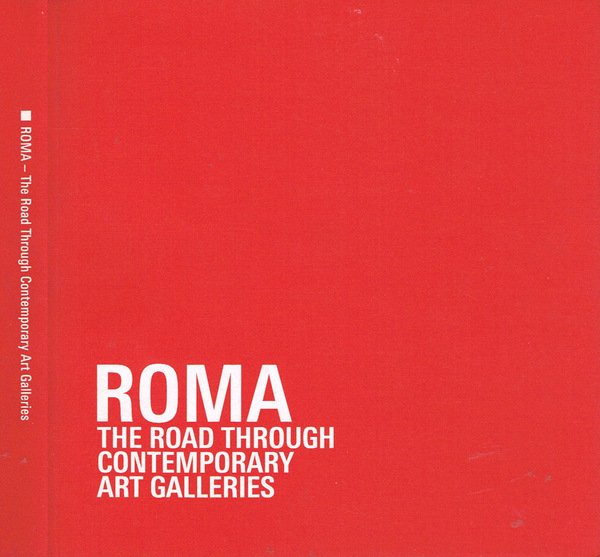 Roma The Road Through Contemporary Art Galleries