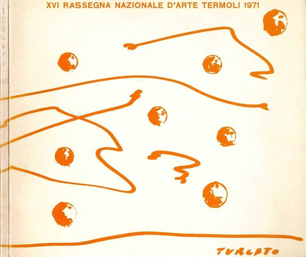 Omaggio al Pittore Giulio Turcato XVI Rassegna nazionale d'Arte Termoli 1971