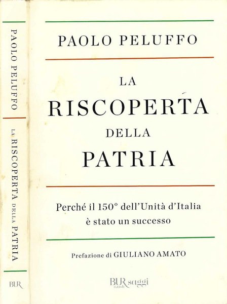 La riscoperta della patria Perchè il 150° dell'Unità d'Italia è …