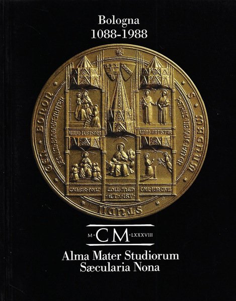 Bologna 1088 - 1988 Alma Mater Studiorum Saecularia Nona