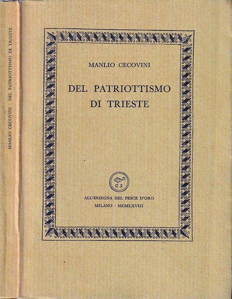 Del patriottismo di Trieste Discorso di un triestino agli italiani …