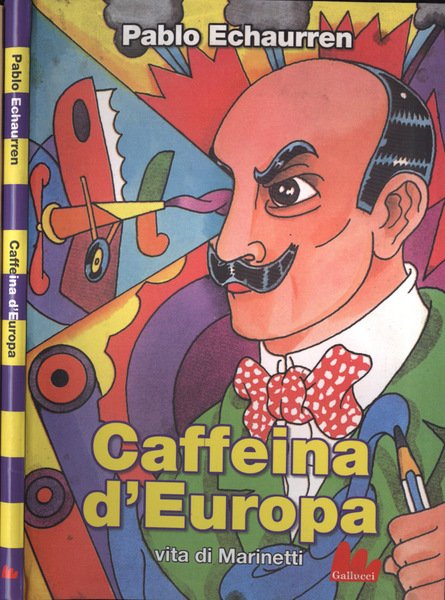 Caffeina d' Europa Vita di Marinetti